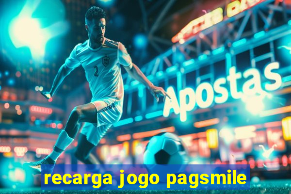 recarga jogo pagsmile